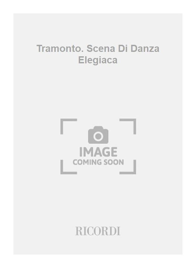 Tramonto. Scena Di Danza Elegiaca